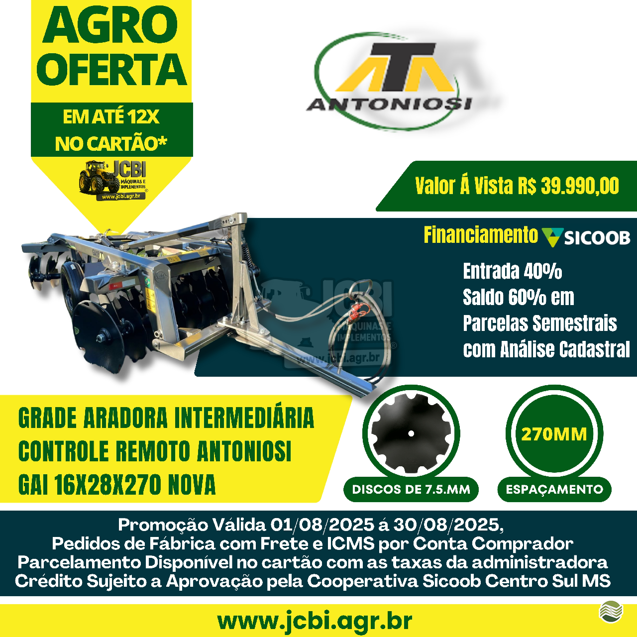 IMPLEMENTOS AGRICOLAS GRADE INTERMEDIÁRIA INTERMEDIÁRIA 16 DISCOS JCBi Máquinas e Implementos Agrícolas MARACAJU MATO GROSSO DO SUL MS